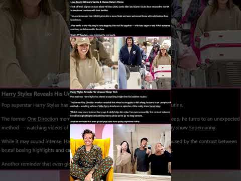 Harry Styles Sleep Routine & Emotional Love Island UK Winners Reunion