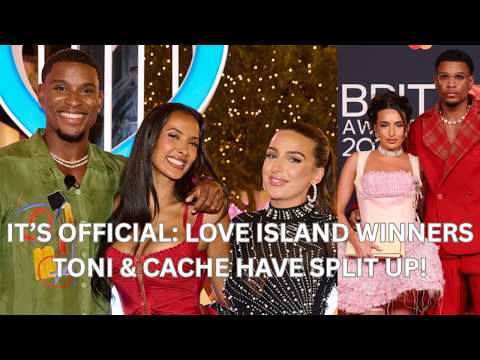 Love Island 2025 Winners Toni and Cache Break Up Confirmed