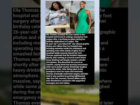 Love Island UK's Ella Thomas Suffers Glass Bottle Accident Leading to Emergency Surgery